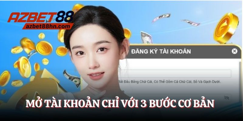 Mở tài khoản chỉ với 3 bước cơ bản 